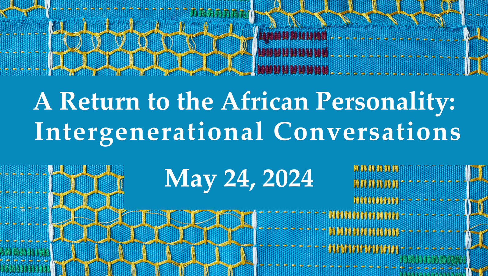 A Return to the African Personality: Intergenerational Conversations